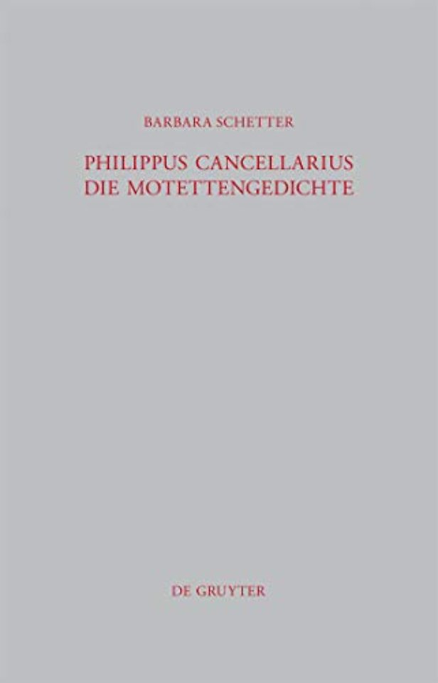 Philippus Cancellarius – Die Motettengedichte