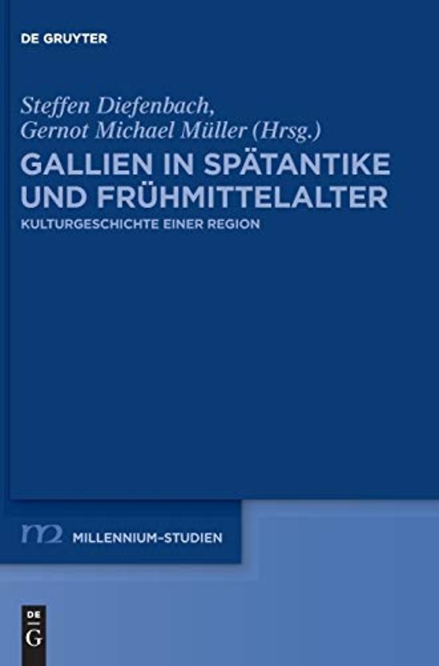 Gallien in Spätantike und Frühmittelalter – Kulturgeschichte einer Region