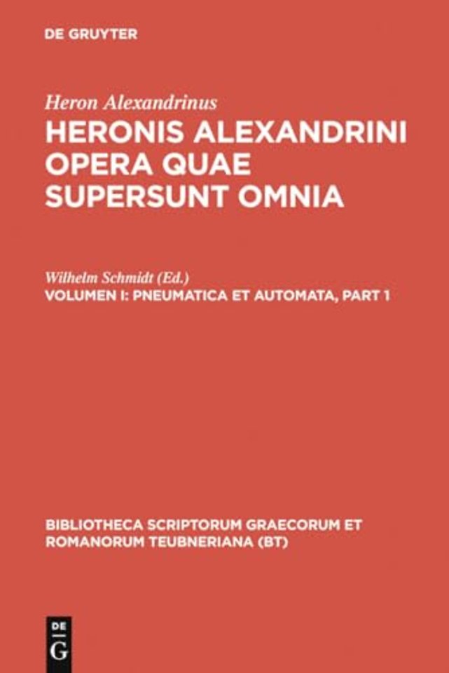 Pneumatica et automata – Accedunt Heronis fragmentum de horoscopiis aquariis, Philonis de ingeniis spiritualibus, Vitruvii capita quaedam ad