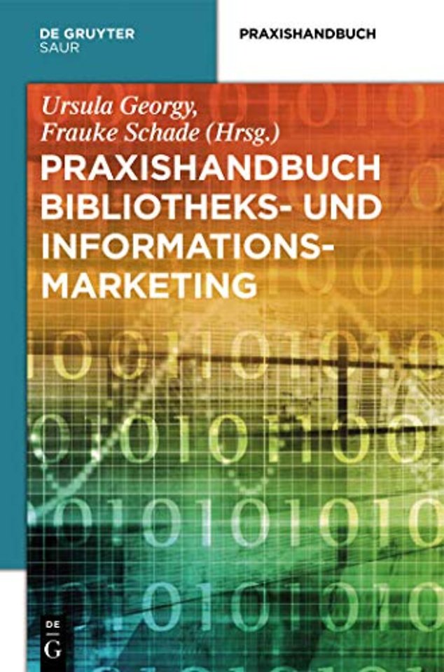 Praxishandbuch Bibliotheks– und Informationsmarketing
