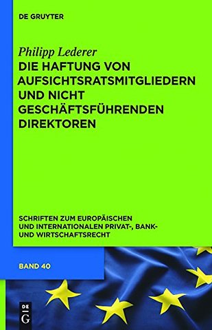 Die Haftung von Aufsichtsratsmitgliedern und nic – Eine rechtsvergleichende Untersuchung des deutschen, englischen und US–amerikanischen Rechts