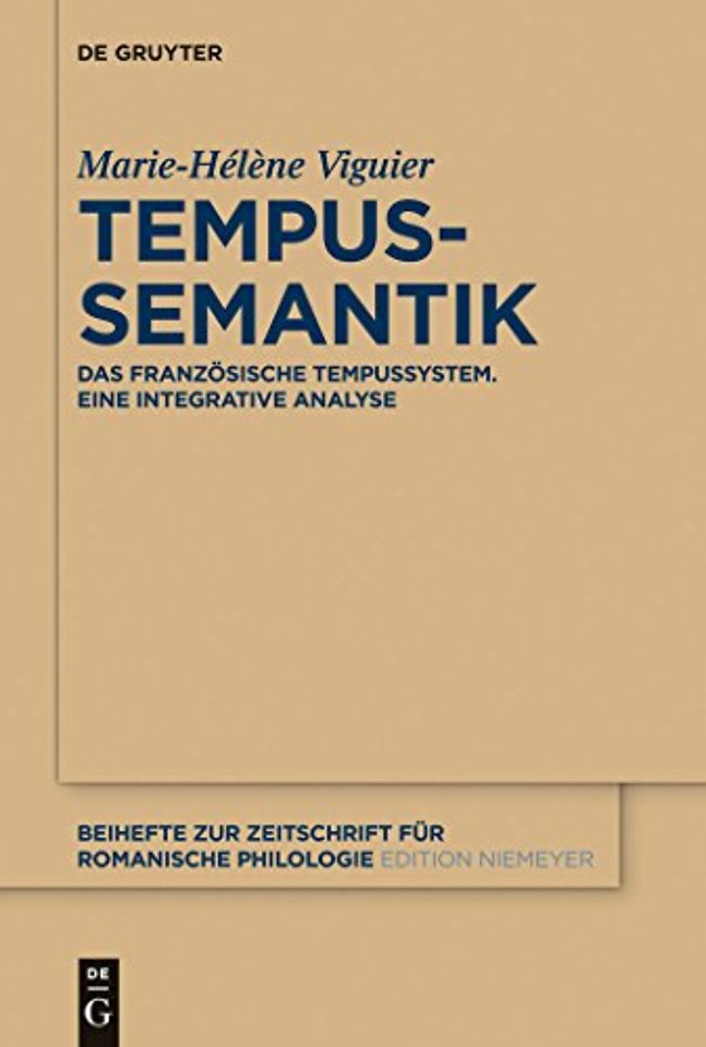 Tempussemantik – Das französische Tempussystem ; eine integrative Analyse
