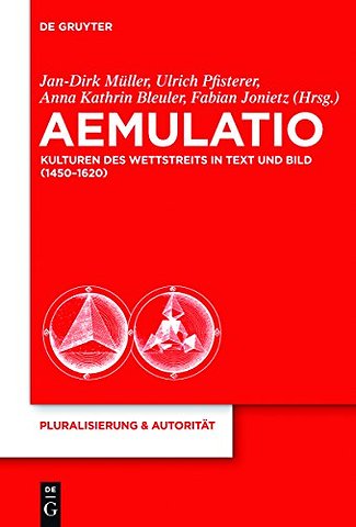 Aemulatio – Kulturen des Wettstreits in Text und Bild (1450–1620)