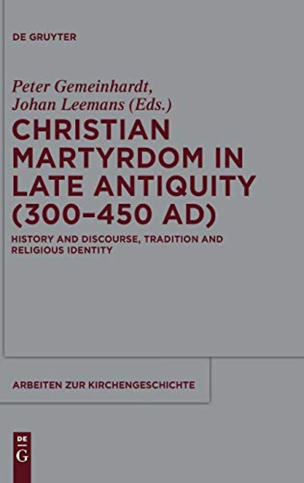 Christian Martyrdom in Late Antiquity (300-450 AD)