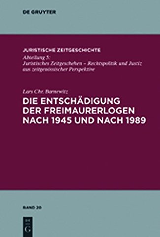 Die Entschadigung der Freimaurerlogen nach 1945 und nach 1989