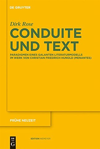 Conduite und Text – Paradigmen eines galanten Literaturmodells im Werk von Christian Friedrich Hunold (Menantes)