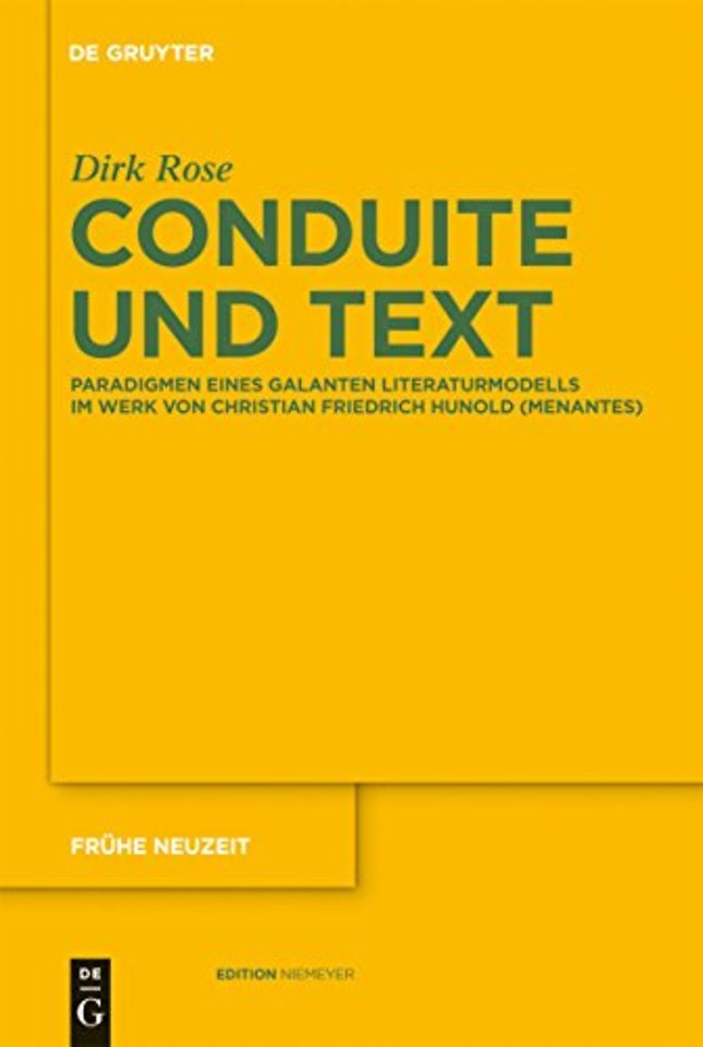 Conduite und Text – Paradigmen eines galanten Literaturmodells im Werk von Christian Friedrich Hunold (Menantes)