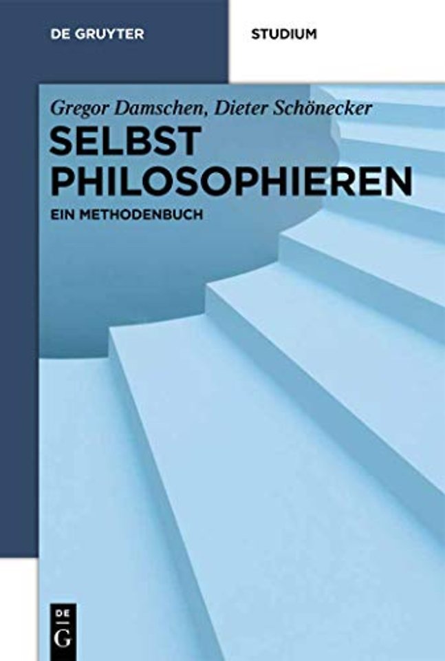 Selbst philosophieren – Ein Methodenbuch