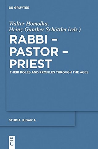 Rabbi – Pastor – Priest – Their Roles and Profiles Through the Ages