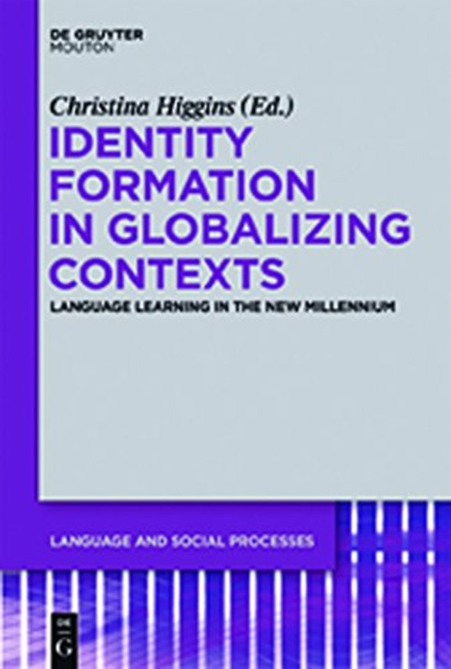 Identity Formation in Globalizing Contexts – Language Learning in the New Millennium