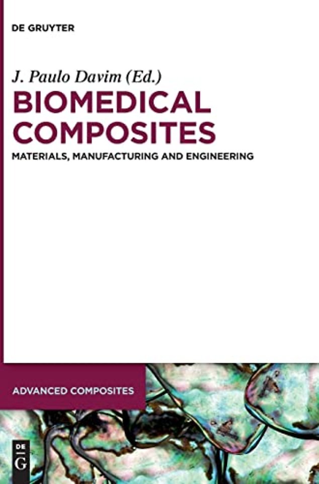 Biomedical Composites – Materials, Manufacturing and Engineering