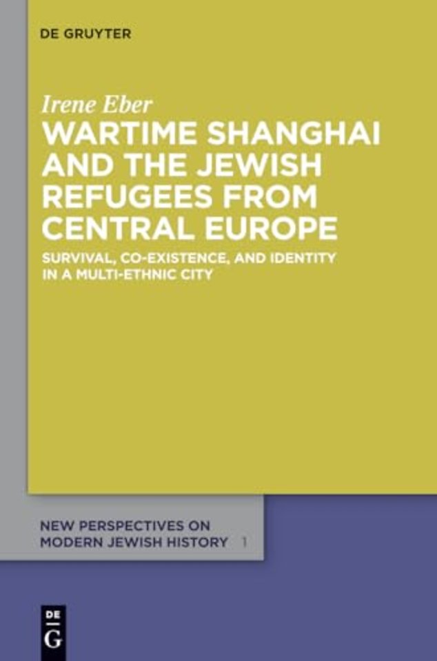 Wartime Shanghai and the Jewish Refugees from Central Europe