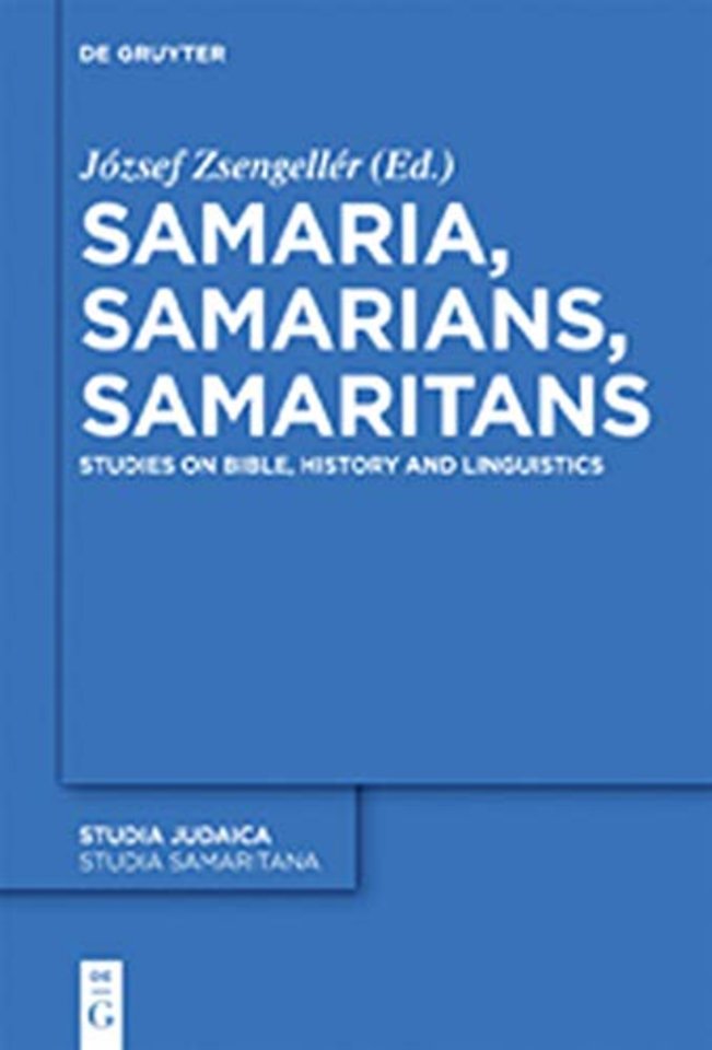 Samaria, Samarians, Samaritans – Studies on Bible, History and Linguistics