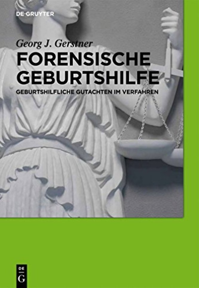 Forensische Geburtshilfe – Geburtshilfliche Gutachten im Verfahren