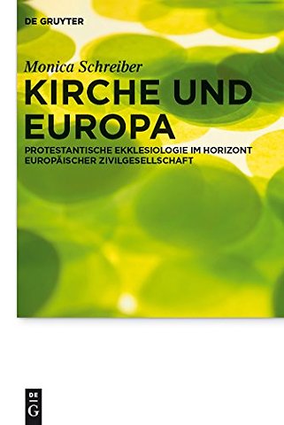 Kirche und Europa – Protestantische Ekklesiologie im Horizont europäischer Zivilgesellschaft