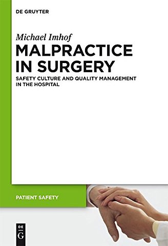 Malpractice in Surgery – Safety Culture and Quality Management in the Hospital