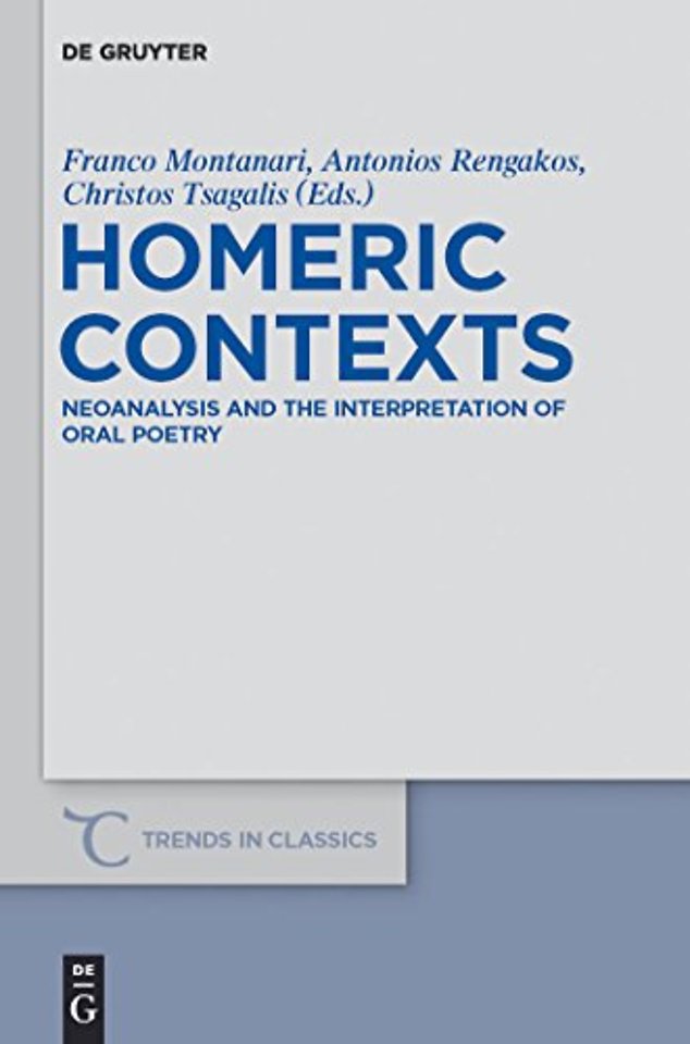 Homeric Contexts – Neoanalysis and the Interpretation of Oral Poetry