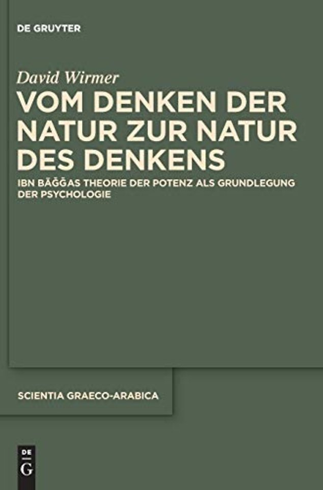 Vom Denken der Natur zur Natur des Denkens – Ibn Baggas Theorie der Potenz als Grundlegung der Psychologie
