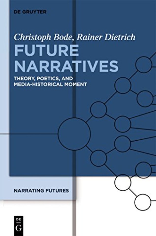 Future Narratives – Theory, Poetics, and Media–Historical Moment