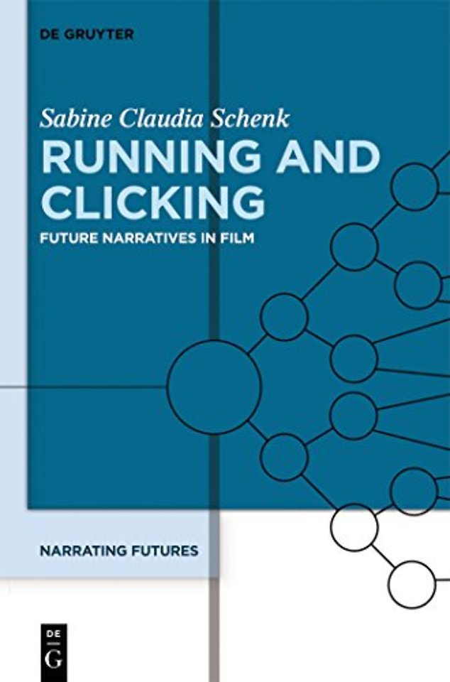 Running and Clicking – Future Narratives in Film