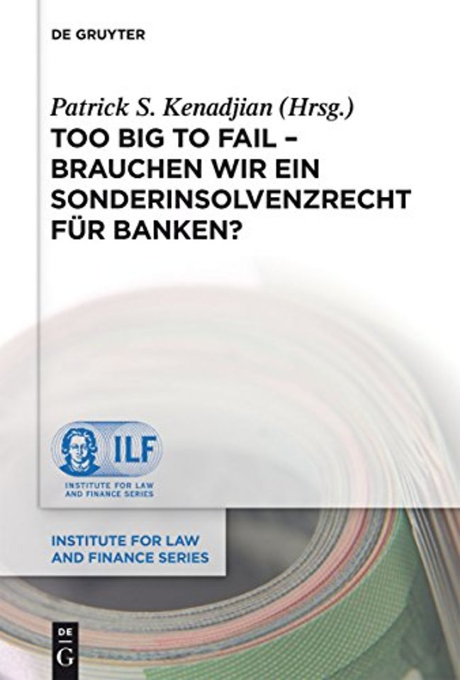 Too Big To Fail – Brauchen wir ein Sonderinsolvenzrecht für Banken?