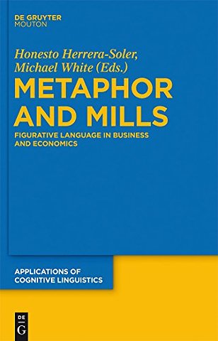 Metaphor and Mills – Figurative Language in Business and Economics
