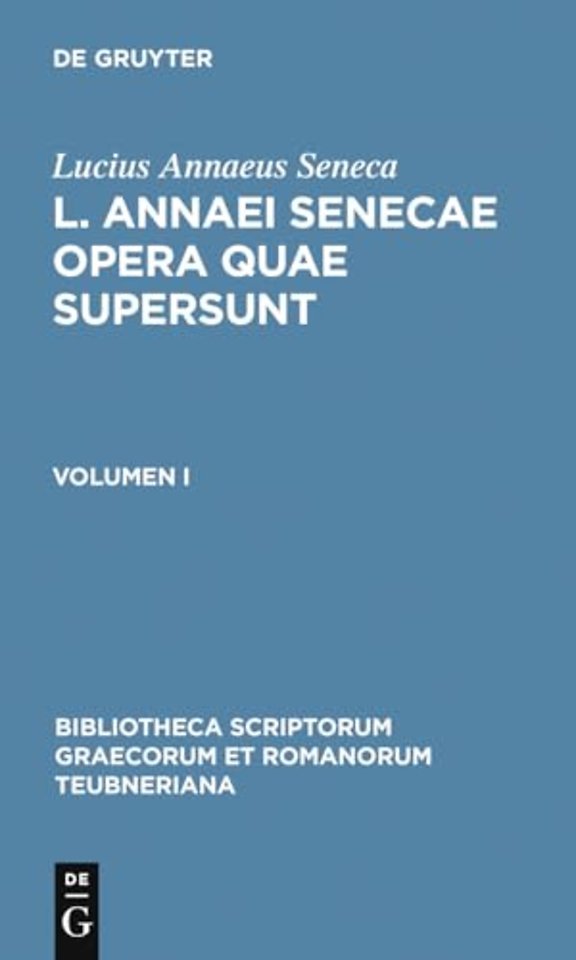 L. Annaei Senecae Opera Quae Supersunt