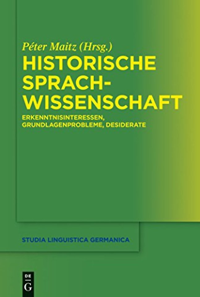 Historische Sprachwissenschaft – Erkenntnisinteressen, Grundlagenprobleme, Desiderate