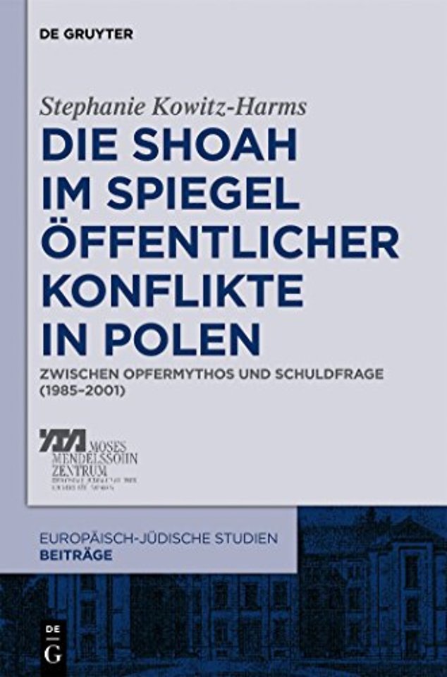 Die Shoah im Spiegel öffentlicher Konflikte in P – Zwischen Opfermythos und Schuldfrage (1985–2001)