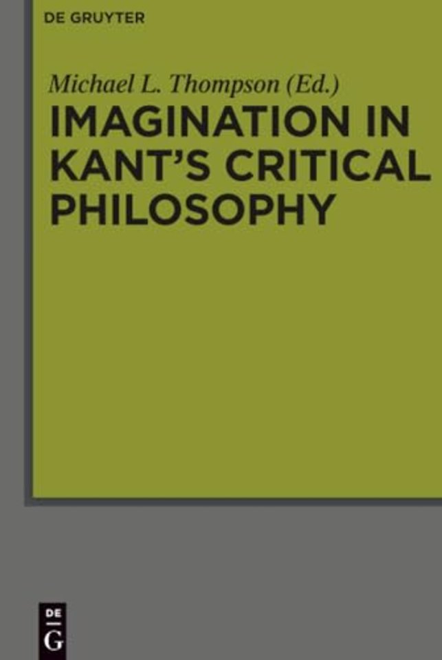 Imagination in Kant’s Critical Philosophy