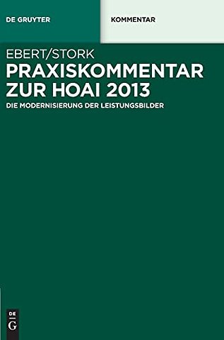 Praxiskommentar zur HOAI 2013 – – die Modernisierung der Leistungsbilder –