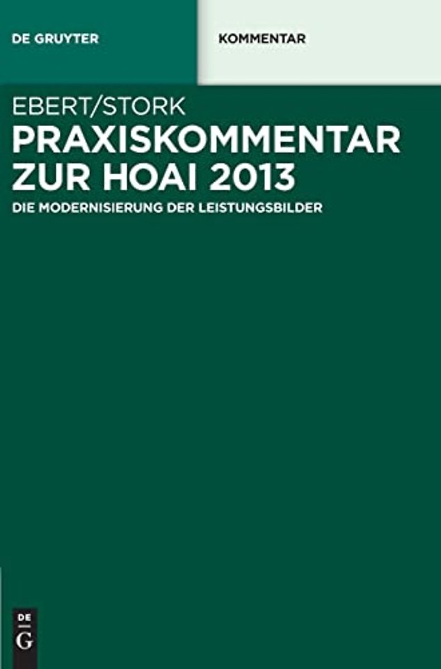 Praxiskommentar zur HOAI 2013 – – die Modernisierung der Leistungsbilder –