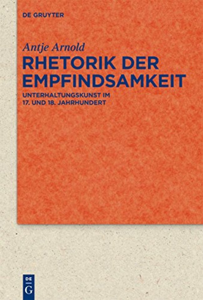 Rhetorik der Empfindsamkeit – Unterhaltungskunst im 17. und 18. Jahrhundert