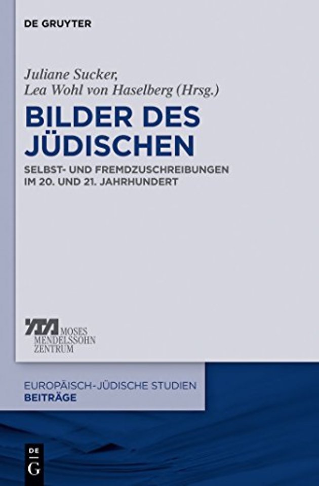 Bilder des Jüdischen – Selbst– und Fremdzuschreibungen im 20. und 21. Jahrhundert