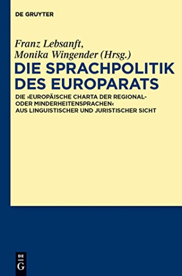 Die Sprachpolitik des Europarats – Die "Europäische Charta der Regional– oder Minderheitensprachen" aus linguistischer und juris