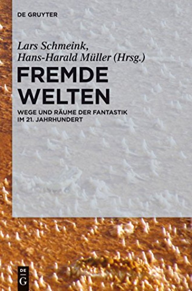Fremde Welten – Wege und Räume der Fantastik im 21. Jahrhundert