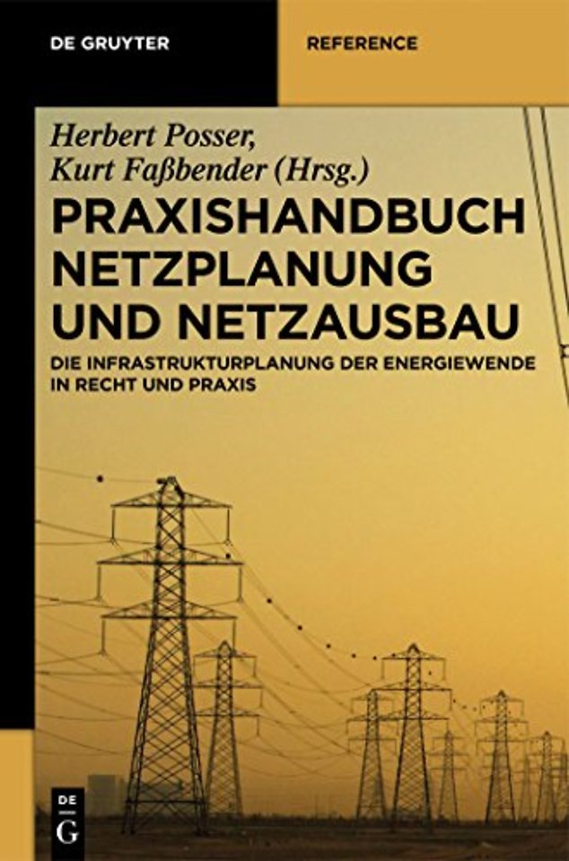 Praxishandbuch Netzplanung und Netzausbau – Die Infrastrukturplanung der Energiewende in Recht und Praxis