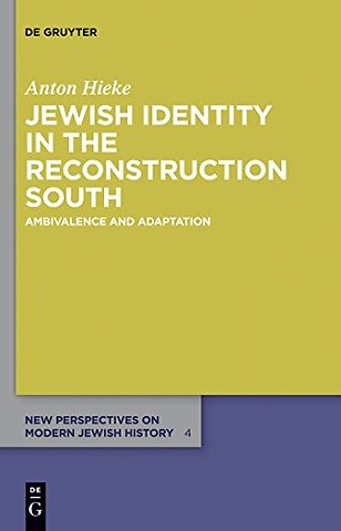 Jewish Identity in the Reconstruction South – Ambivalence and Adaptation