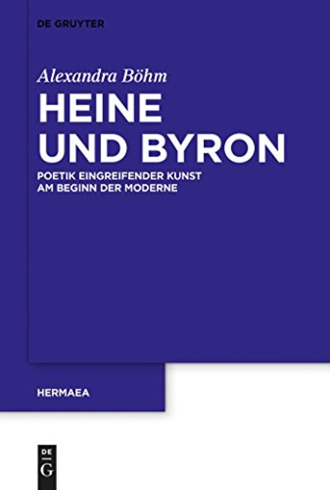 Heine und Byron – Poetik eingreifender Kunst am Beginn der Moderne