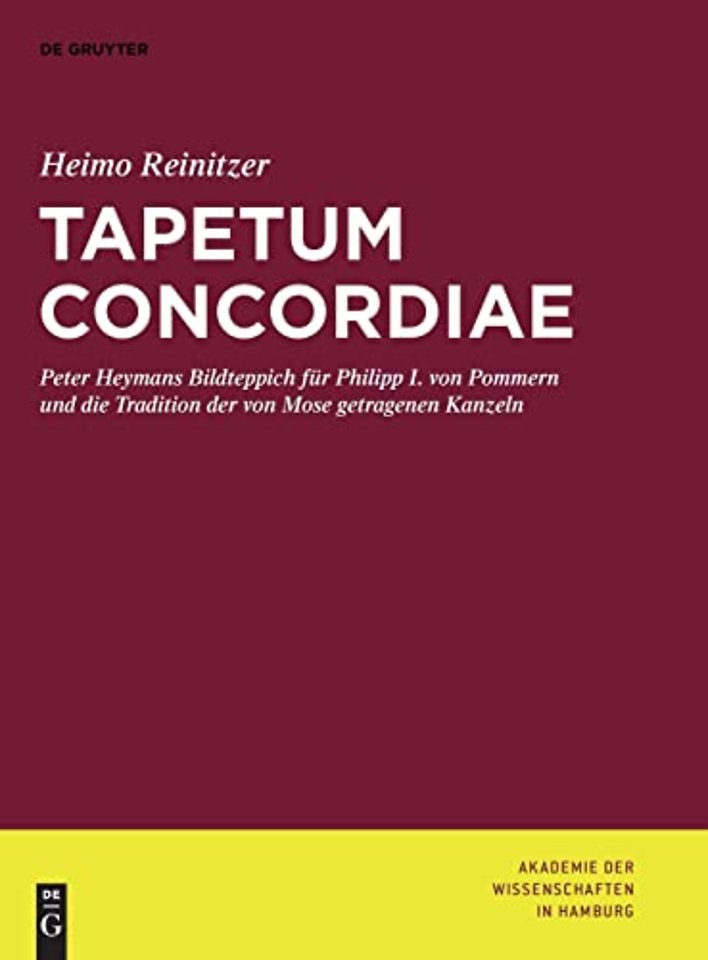 Tapetum Concordiae – Peter Heymans Bildteppich für Philipp I. von Pommern und die Tradition der von Mose getragenen Kanzeln