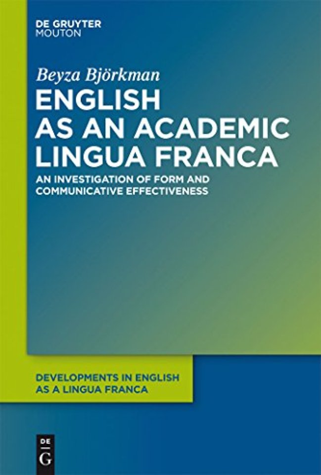 English as an Academic Lingua Franca – An Investigation of Form and Communicative Effectiveness