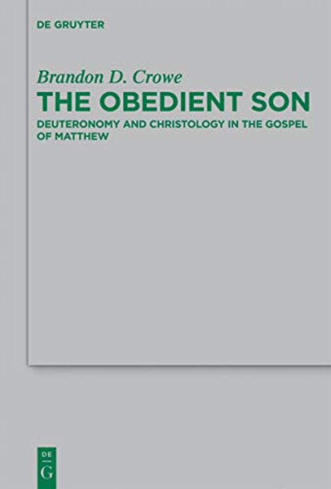 The Obedient Son – Deuteronomy and Christology in the Gospel of Matthew