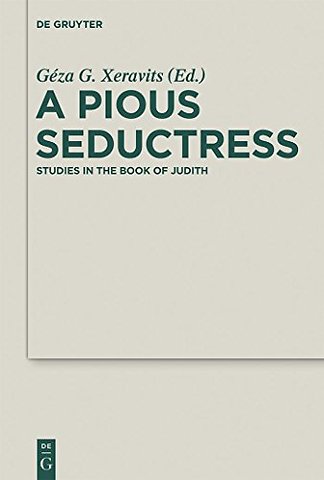 A Pious Seductress – Studies in the Book of Judith