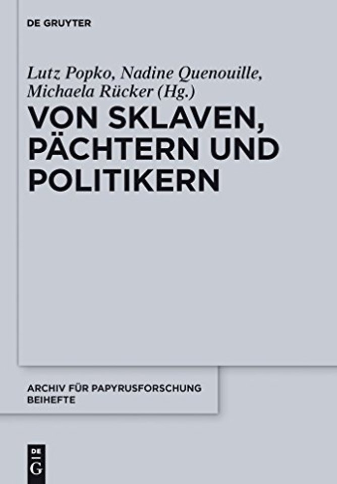 Von Sklaven, Pächtern und Politikern – Beiträge zum Alltag in Ägypten, Griechenland und Rom