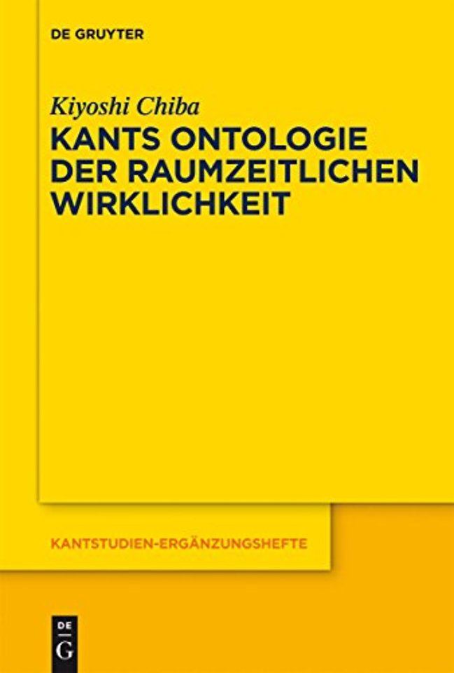 Kants Ontologie der raumzeitlichen Wirklichkeit – Versuch einer anti–realistischen Interpretation der "Kritik der reinen Vernunft"