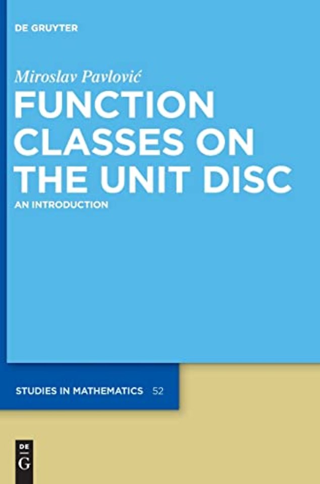 Function Classes on the Unit Disc – An Introduction