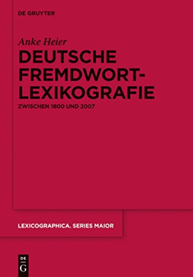 Deutsche Fremdwortlexikografie zwischen 1800 und – Zur metasprachlichen und lexikografischen Behandlung äuβeren Lehnguts in Sprachkontaktwörter