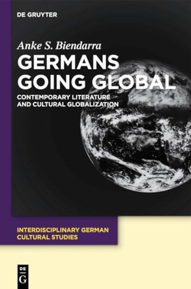 Germans Going Global – Contemporary Literature and Cultural Globalization