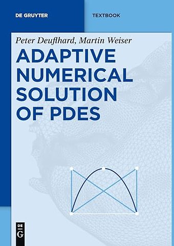 Adaptive Numerical Solution of PDEs