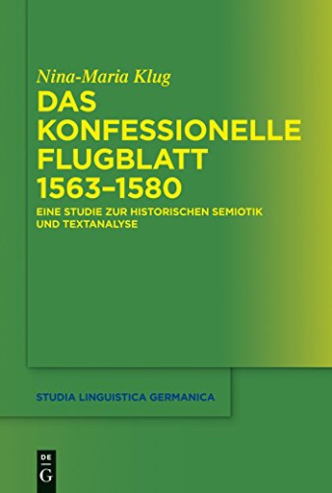 Das konfessionelle Flugblatt 1563–1580 – Eine Studie zur historischen Semiotik und Textanalyse